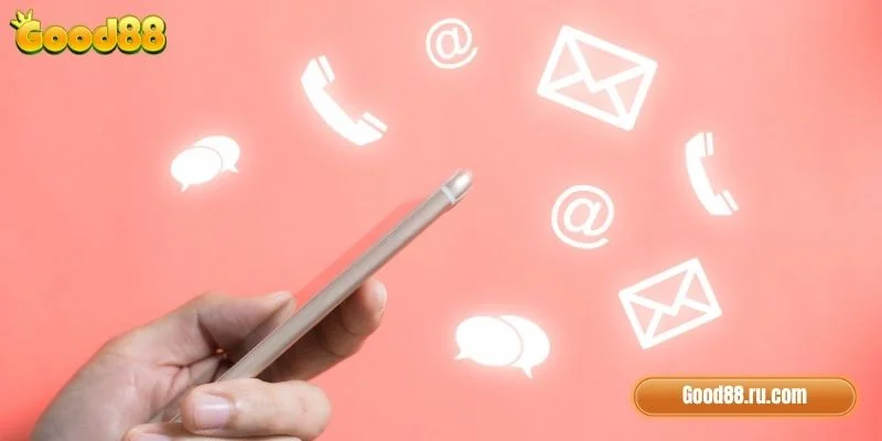 Liên Hệ Good.ru.com 2 Các kênh liên hệ Good88 chính thức, nhanh chóng