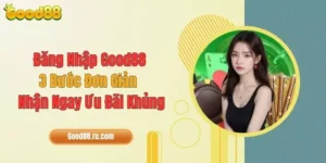 Đăng Nhập Good88: 3 Bước Đơn Giản, Nhận Ngay Ưu Đãi Khủng